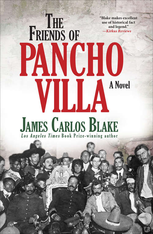 The Friends of Pancho Villa: A Novel