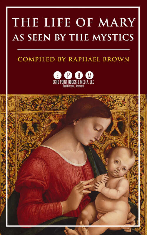 Book cover of The Life of Mary As Seen by the Mystics