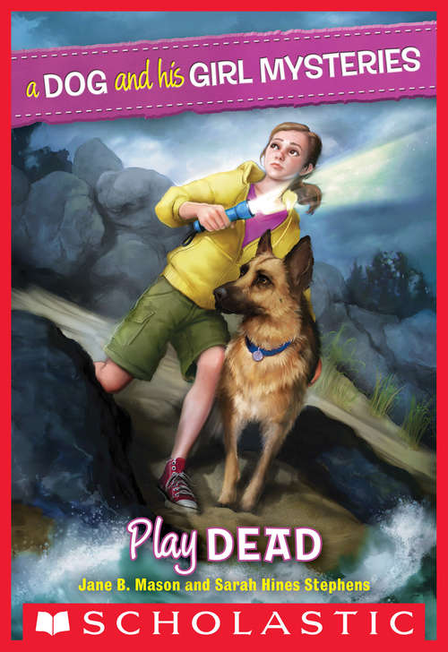 Book cover of A Dog and His Girl Mysteries #1: Play Dead (A Dog and His Girl Mysteries #1)