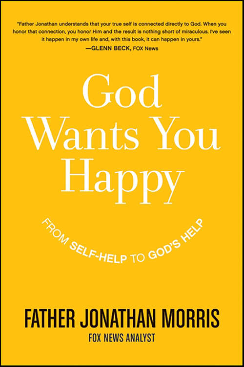 Book cover of God Wants You Happy: From Self-Help to God's Help