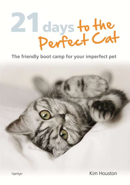 Book cover of 21 Days To The Perfect Cat