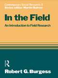 In the Field: An Introduction to Field Research (Social Research Today Ser.)