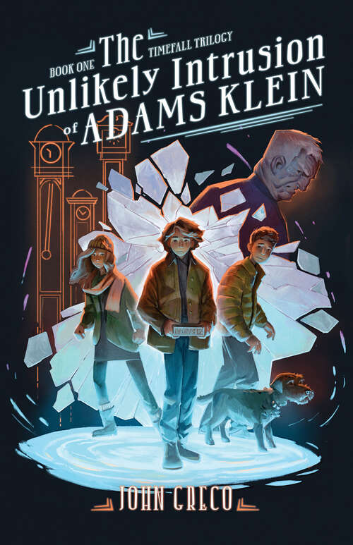 Book cover of The Unlikely Intrusion of Adams Klein (The TimeFall Trilogy)