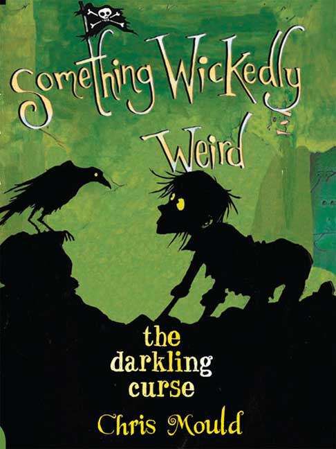 Book cover of Something Wickedly Weird: The Darkling Curse