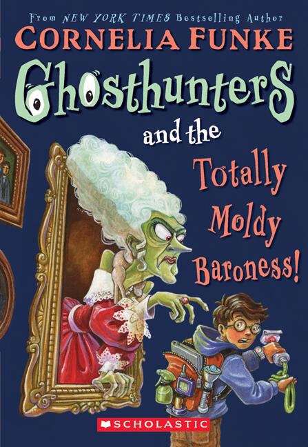 Book cover of Ghosthunters and the Totally Moldy Baroness! (Ghosthunters, book #3)