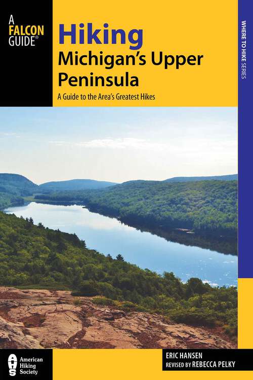 Book cover of Hiking Michigan's Upper Peninsula: A Guide to the Area's Greatest Hikes (2nd Edition) (Regional Hiking Series)