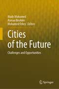 Cities of the Future: Challenges and Opportunities