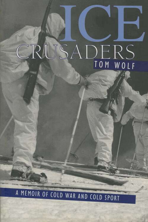 Book cover of Ice Crusaders: A Memoir of Cold War and Cold Sport