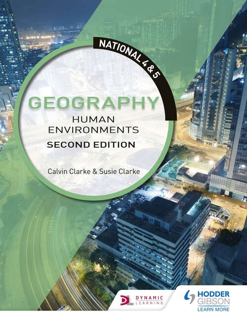 National 4 & 5 Geography: Human Environments, Second Edition