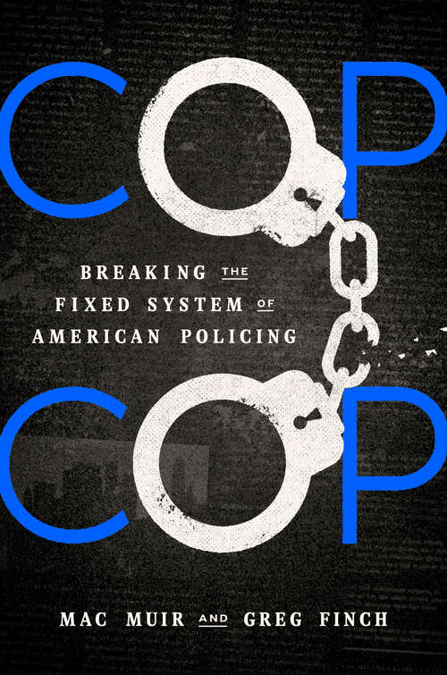 Book cover of Cop Cop: Breaking the Fixed System of American Policing