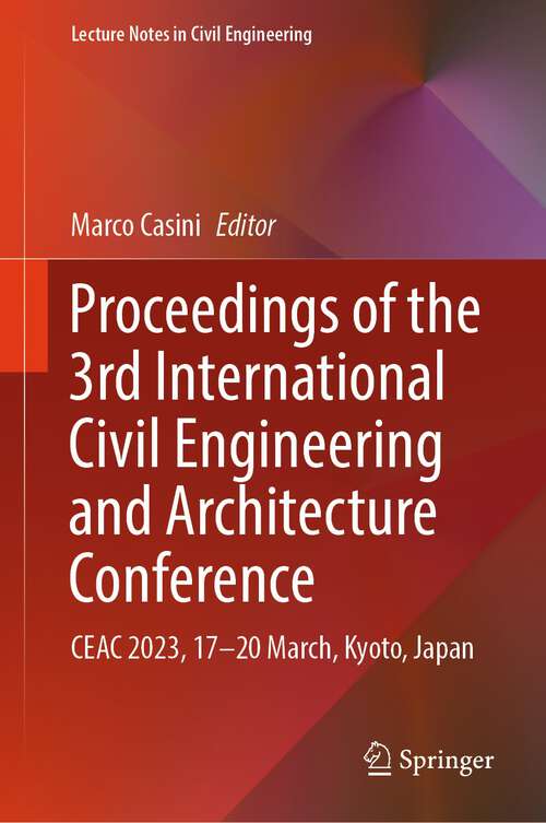 Book cover of Proceedings of the 3rd International Civil Engineering and Architecture Conference: CEAC 2023, 17-20 March, Kyoto, Japan (1st ed. 2024) (Lecture Notes in Civil Engineering #389)