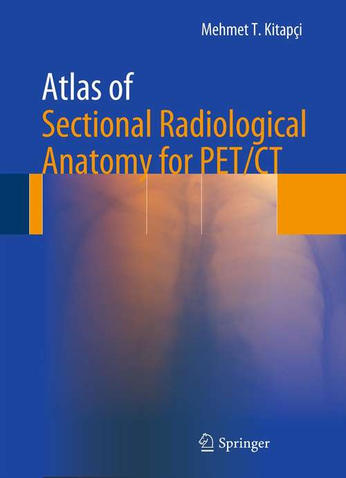 Book cover of Atlas of Sectional Radiological Anatomy for PET/CT