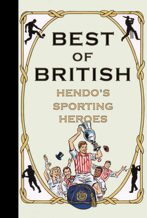 Book cover of Best of British: Hendo's Sporting Heroes