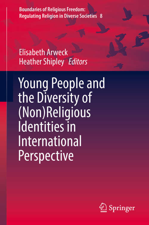 Book cover of Young People and the Diversity of (Non)Religious Identities in International Perspective (1st ed. 2019) (Boundaries of Religious Freedom: Regulating Religion in Diverse Societies #8)