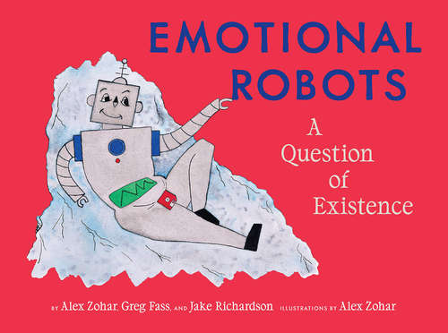 Book cover of Emotional Robots: A Question of Existence