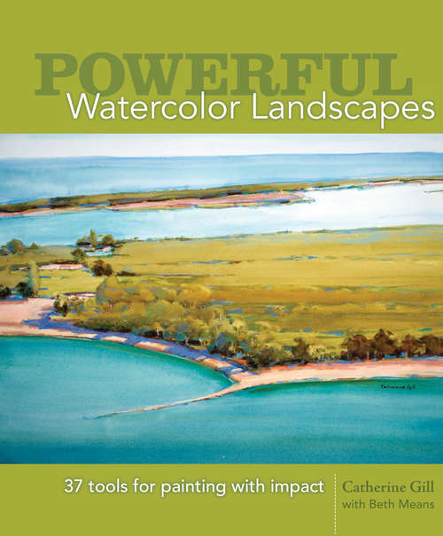 Book cover of Powerful Watercolor Landscapes: Tools for Painting with Impact