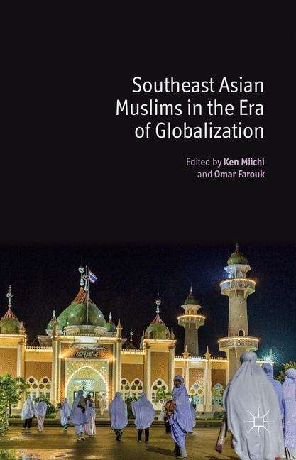 Book cover of Southeast Asian Muslims in the Era of Globalization