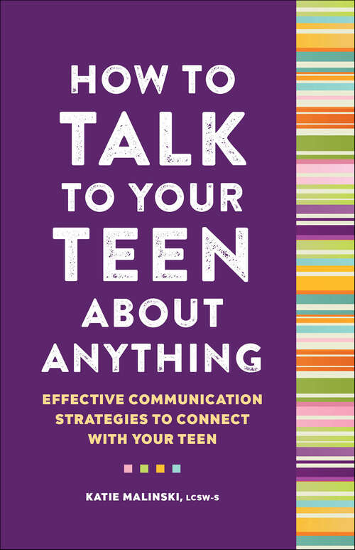 Book cover of How to Talk to Your Teen About Anything: Effective Communication Strategies to Connect With Your Teen