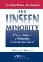 Book cover of The Unseen Minority: A Social History of Blindness in the United States