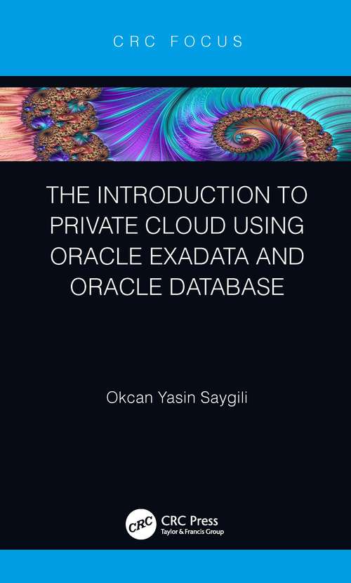Book cover of The Introduction to Private Cloud using Oracle Exadata and Oracle Database
