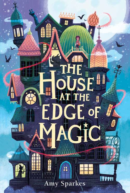 Book cover of The House at the Edge of Magic (The House at the Edge of Magic #1)