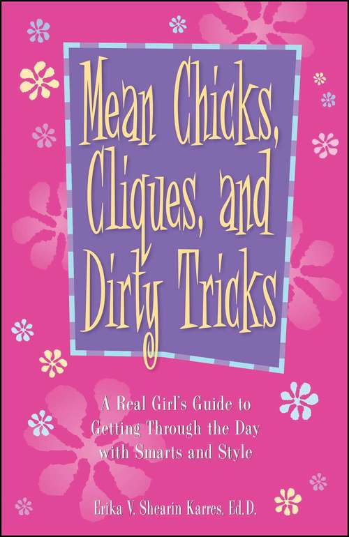 Book cover of Mean Chicks, Cliques, And Dirty Tricks: A Real Girl's Guide to Getting Through the Day with Smarts and Style