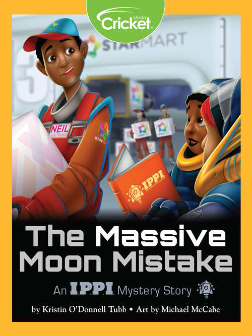 Book cover of The Massive Moon Mistake: An I.P.P.I. Mystery Story