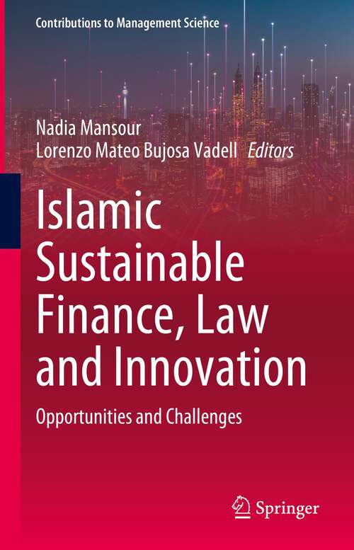 Book cover of Islamic Sustainable Finance, Law and Innovation: Opportunities and Challenges (1st ed. 2023) (Contributions to Management Science)