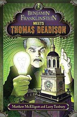 Book cover of Benjamin Franklinstein Meets Thomas Deadison