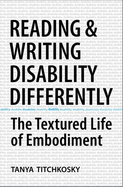 Book cover of Reading and Writing Disability Differently: The Textured Life of Embodiment