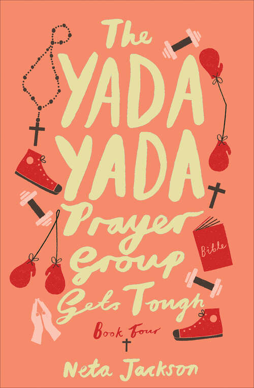 Book cover of The Yada Yada Prayer Group Gets Tough (Yada Yada Prayer Group #4)