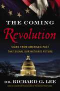 The Coming Revolution: Signs from America's Past That Signal Our Nation's Future