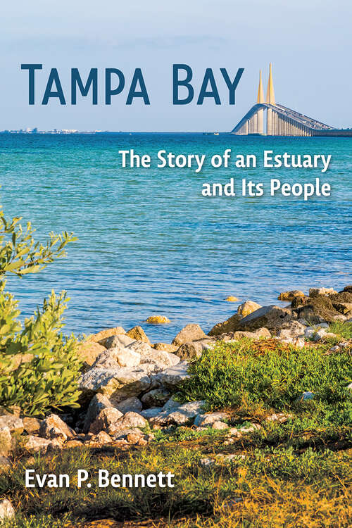 Book cover of Tampa Bay: The Story of an Estuary and Its People (Florida in Focus)