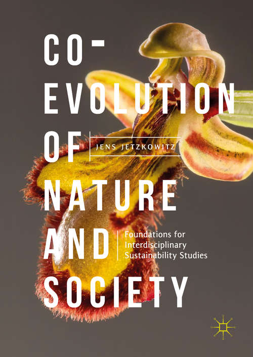 Book cover of Co-Evolution of Nature and Society: Foundations for Interdisciplinary Sustainability Studies
