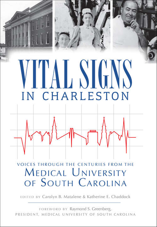 Book cover of Vital Signs in Charleston: Voices through the Centuries from the Medical University of South Carolina