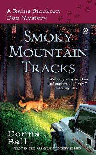 Book cover of Smoky Mountain Tracks: A Raine Stockton Dog Mystery