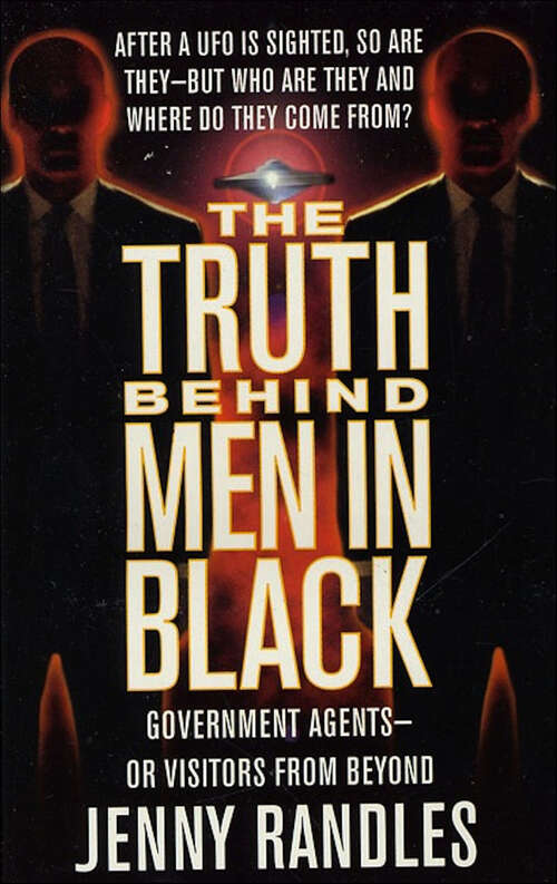 Book cover of The Truth Behind Men In Black: Government Agents—Or Visitors From Beyond