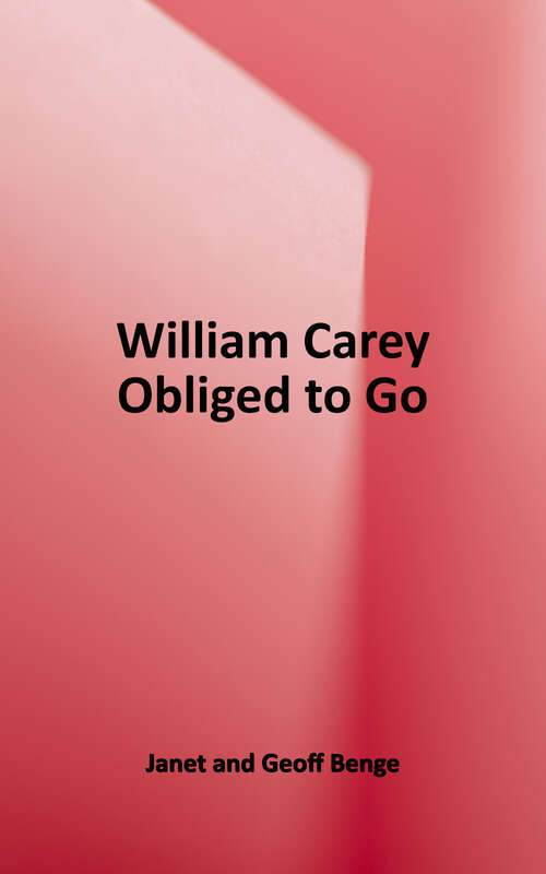Book cover of Christian Heroes - Then And Now - William Carey: Obliged To Go (Christian Heroes Ser.)