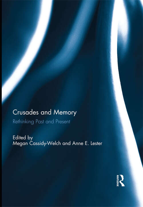 Book cover of Crusades and Memory: Rethinking Past and Present