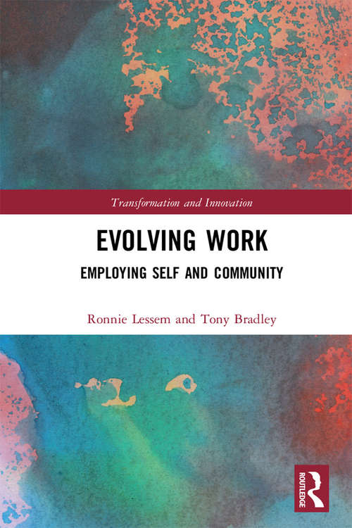 Evolving Work: Employing Self and Community (Transformation and Innovation)