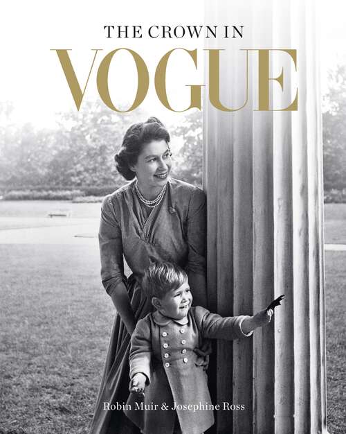 Book cover of The Crown in Vogue: Vogue's 'special royal salute' to Queen Elizabeth II and the House of Windsor