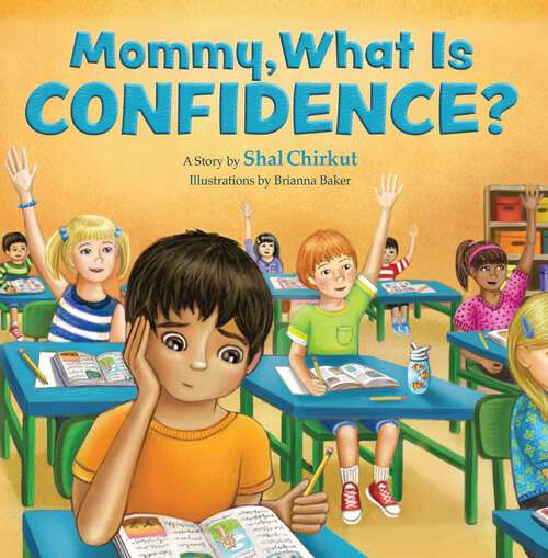 Book cover of Mommy, What is Confidence?: How to Build Self-Esteem and a Growth Mindset | A Children's Activity Story Book | Kids 4-11