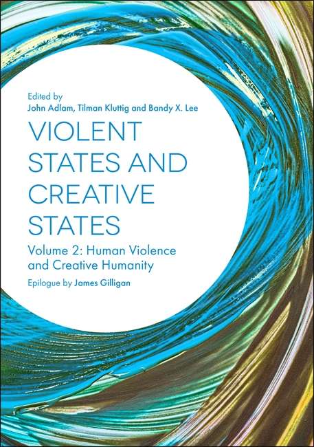 Violent States and Creative States: Human Violence and Creative Humanity (Volume #2)