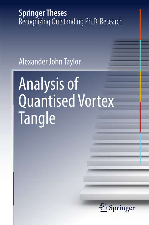 Analysis of Quantised Vortex Tangle (Springer Theses)