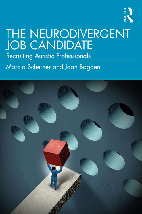 Book cover of The Neurodivergent Job Candidate: Recruiting Autistic Professionals