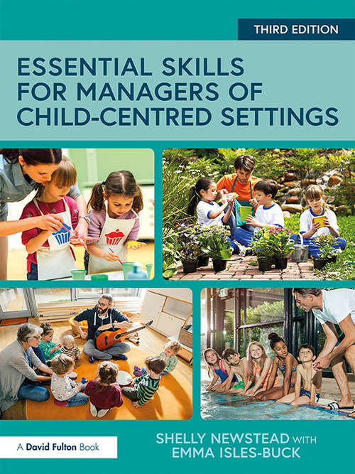 Essential Skills for Managers of Child-Centred Settings (Excellence In Childcare Ser.)