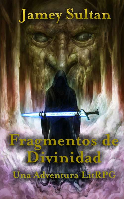 Book cover of Fragmentos de Divinidad: Una Aventura LitRPG