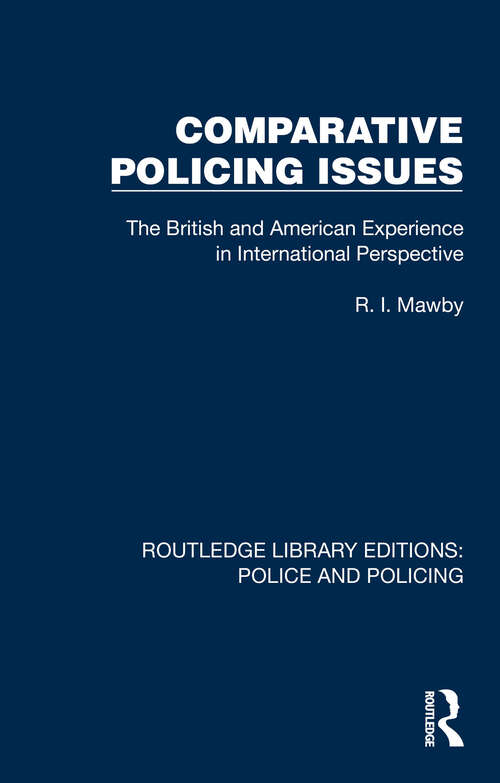 Book cover of Comparative Policing Issues: The British and American Experience in International Perspective (Routledge Library Editions: Police and Policing)