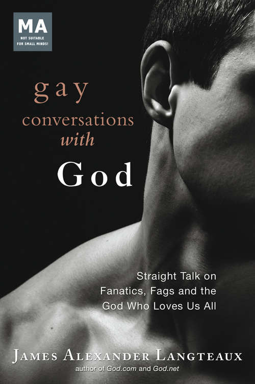 Book cover of Gay Conversations with God: Straight Talk on Fanatics, Fags and the God Who Loves Us All