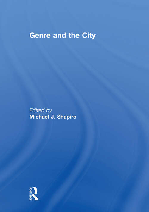 Book cover of Genre and the City: Politics, Philosophy And Genre (Interventions Ser.)